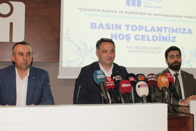 İMO Bursa Şubesi’nden Çınarcık Barajı uyarısı!