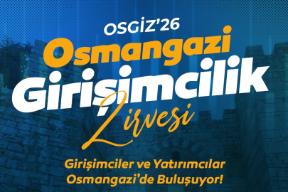 ‘Osmangazi’ Girişimcilikte Yeni Bir Dönem Başlatıyor