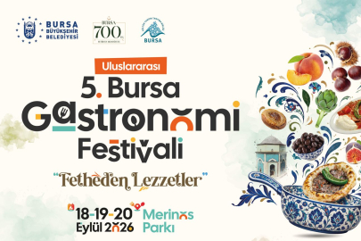 Uluslararası 5. Bursa gastronomi festivali 18-19-20 Eylül’de düzenlenecek